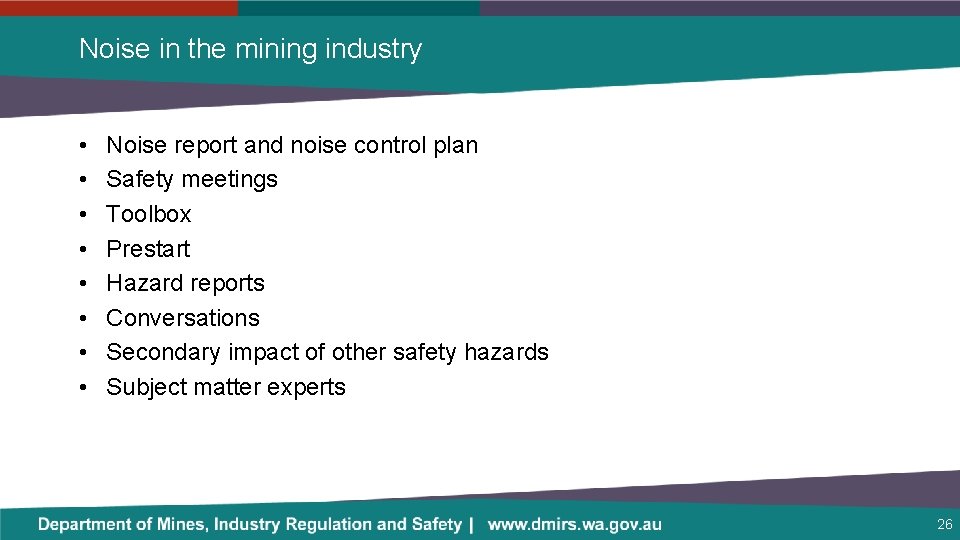 Noise in the mining industry • • Noise report and noise control plan Safety