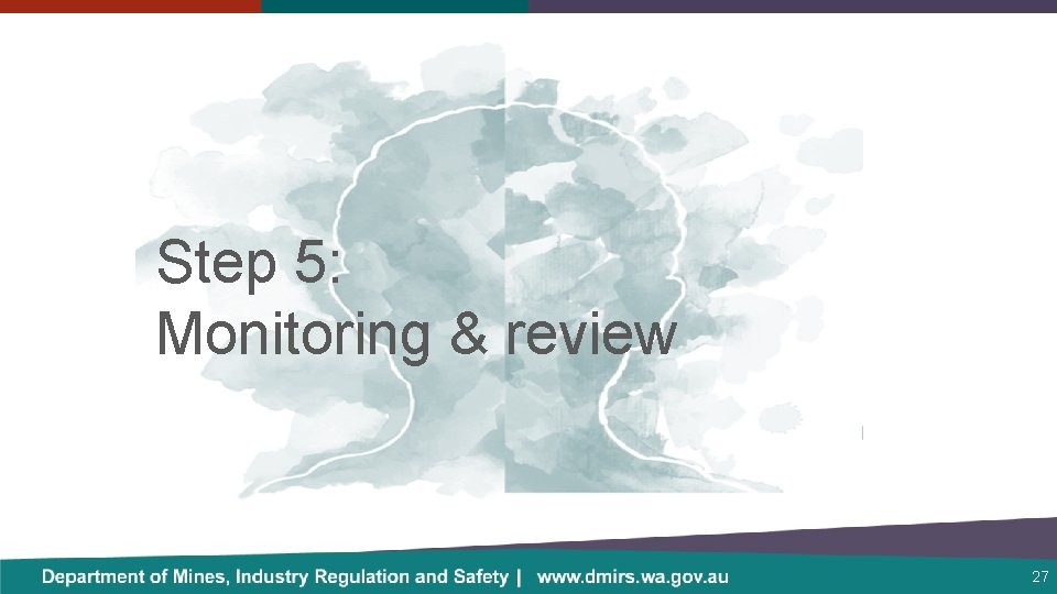 Step 5: Monitoring & review 27 