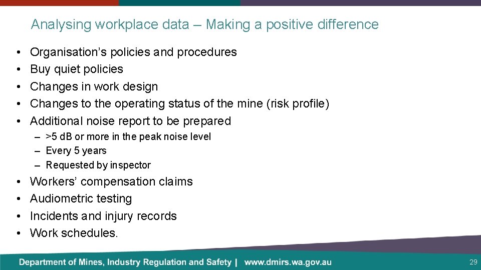 Analysing workplace data – Making a positive difference • • • Organisation’s policies and
