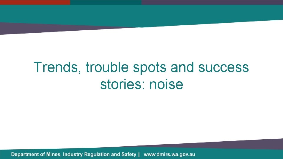 Trends, trouble spots and success stories: noise 