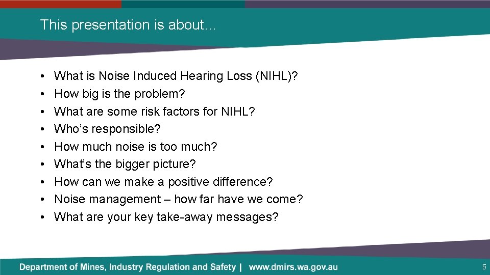This presentation is about… • • • What is Noise Induced Hearing Loss (NIHL)?