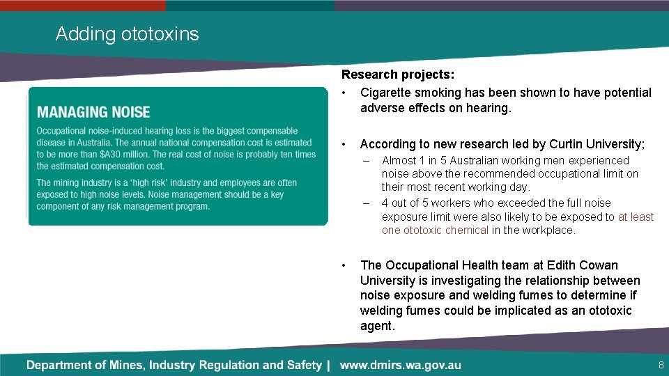 Adding ototoxins Research projects: • Cigarette smoking has been shown to have potential adverse
