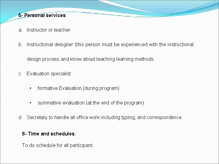 5 - Personal services a. Instructor or teacher b. Instructional designer (this person must