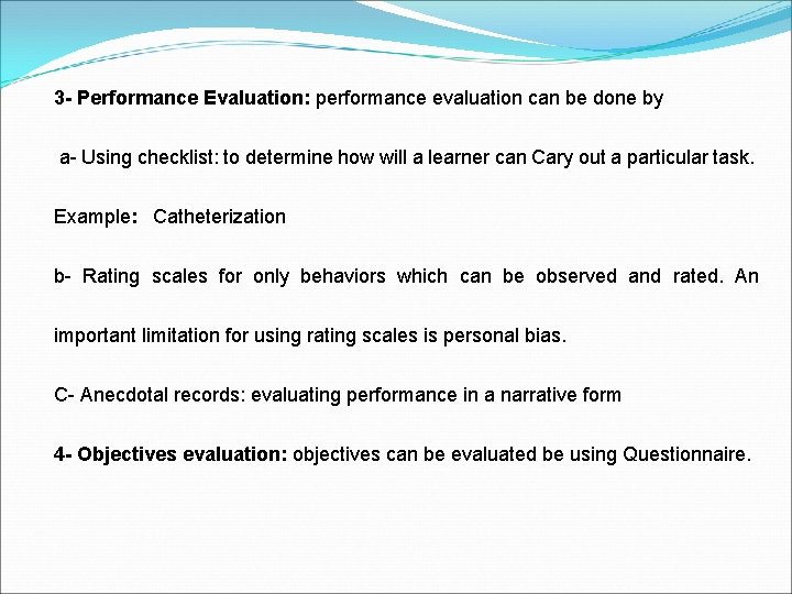 3 - Performance Evaluation: performance evaluation can be done by a- Using checklist: to