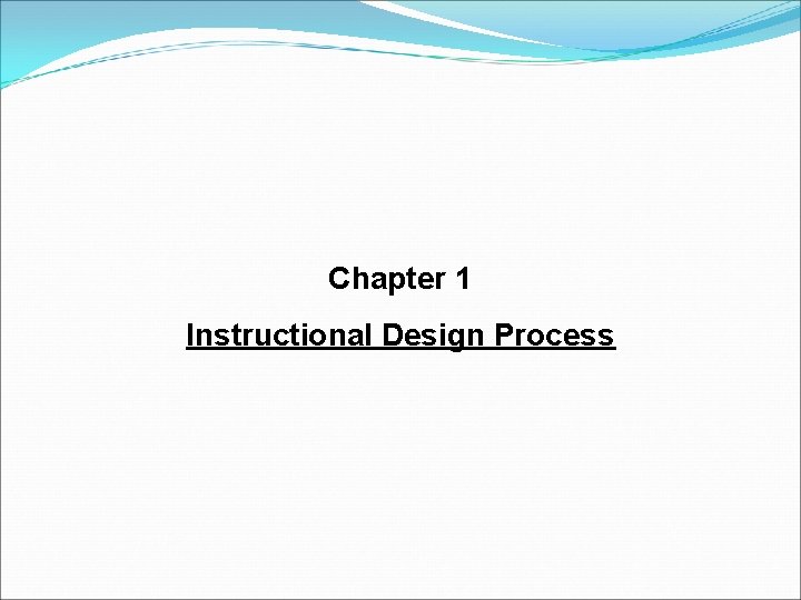 Chapter 1 Instructional Design Process 