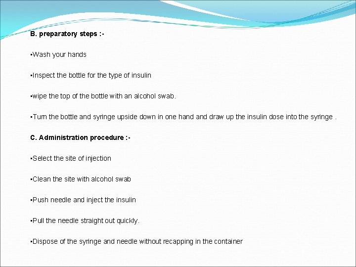 B. preparatory steps : - • Wash your hands • Inspect the bottle for