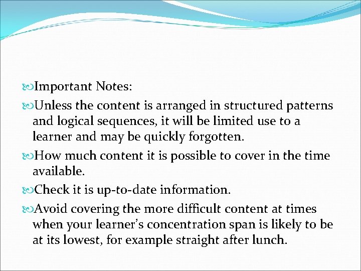  Important Notes: Unless the content is arranged in structured patterns and logical sequences,