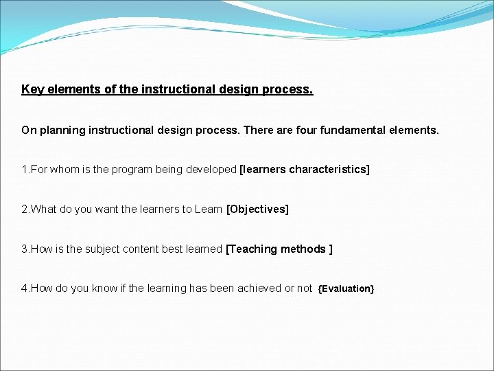 Key elements of the instructional design process. On planning instructional design process. There are