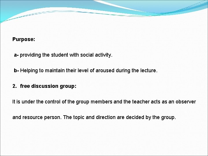 Purpose: a- providing the student with social activity. b- Helping to maintain their level