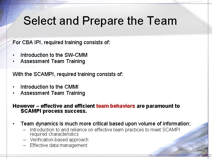 Select and Prepare the Team For CBA IPI, required training consists of: • •