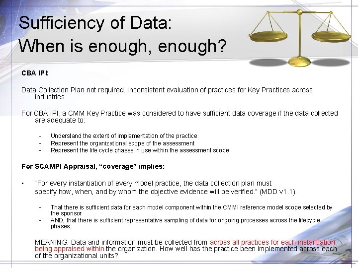 Sufficiency of Data: When is enough, enough? CBA IPI: Data Collection Plan not required.
