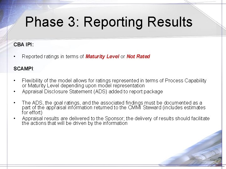 Phase 3: Reporting Results CBA IPI: • Reported ratings in terms of Maturity Level