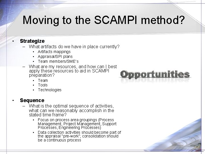 Moving to the SCAMPI method? • Strategize – What artifacts do we have in