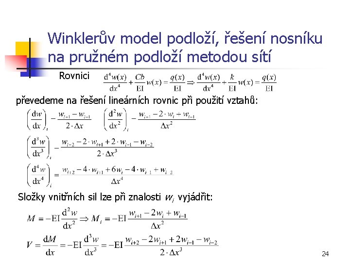 Winklerův model podloží, řešení nosníku na pružném podloží metodou sítí Rovnici převedeme na řešení