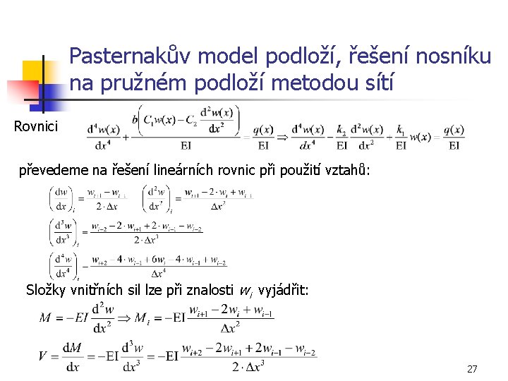 Pasternakův model podloží, řešení nosníku na pružném podloží metodou sítí Rovnici převedeme na řešení