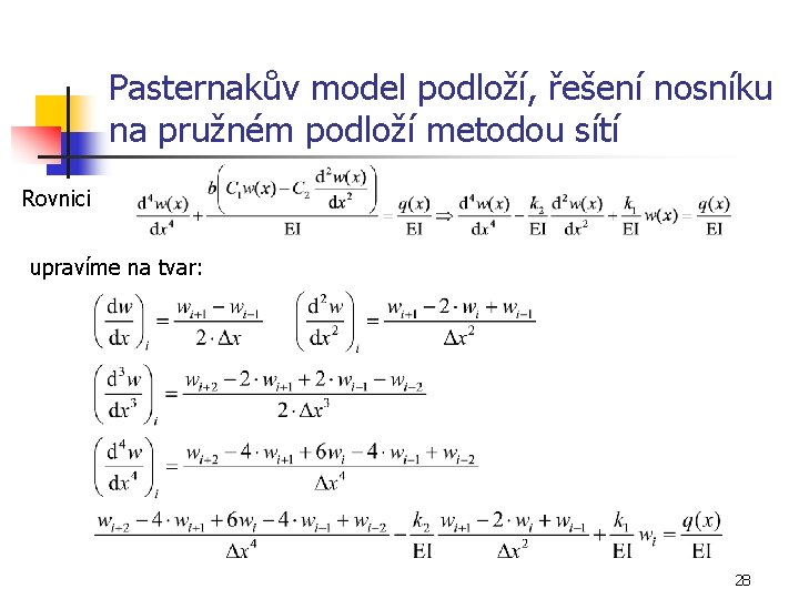 Pasternakův model podloží, řešení nosníku na pružném podloží metodou sítí Rovnici upravíme na tvar: