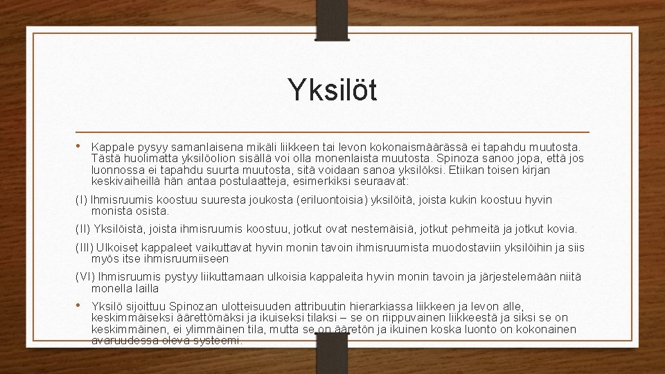 Yksilöt • Kappale pysyy samanlaisena mikäli liikkeen tai levon kokonaismäärässä ei tapahdu muutosta. Tästä