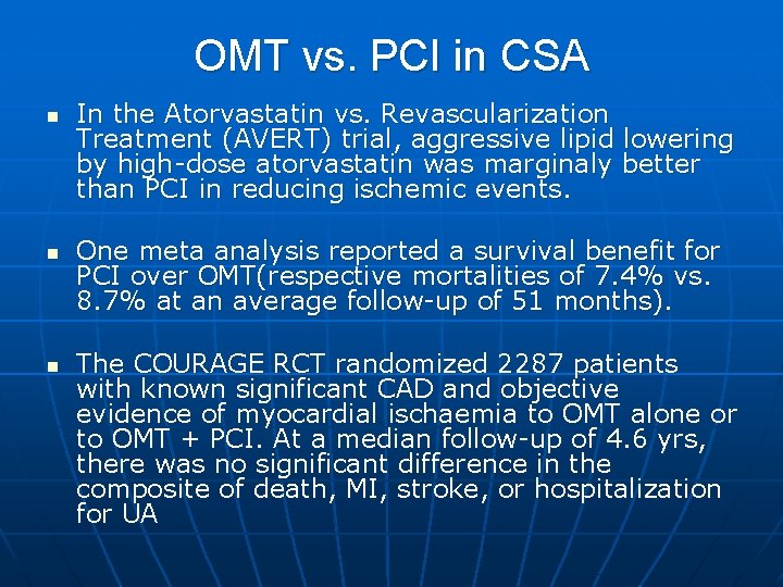 OMT vs. PCI in CSA n n n In the Atorvastatin vs. Revascularization Treatment