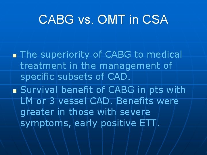 CABG vs. OMT in CSA n n The superiority of CABG to medical treatment