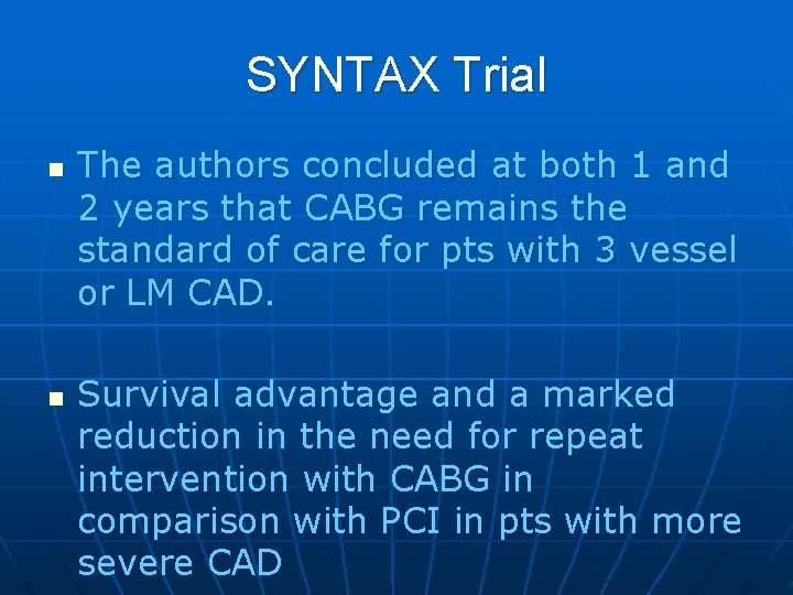 SYNTAX Trial n n The authors concluded at both 1 and 2 years that