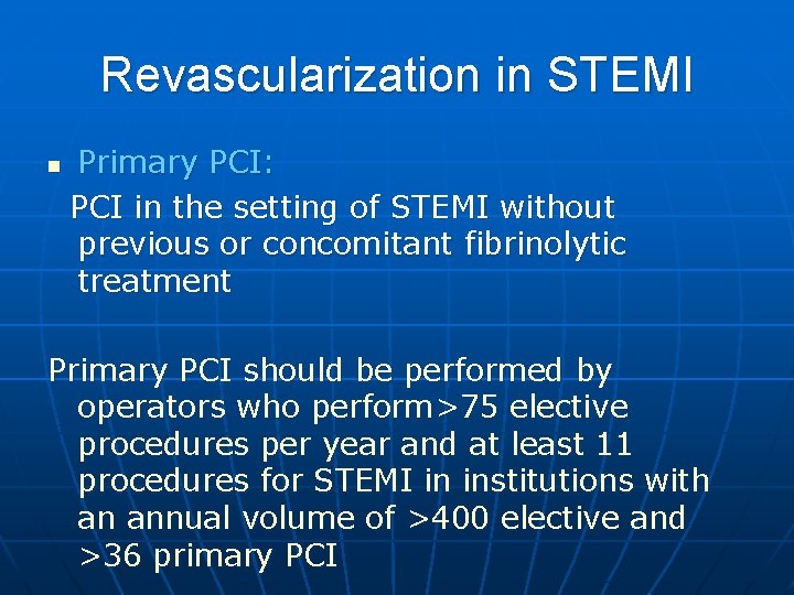 Revascularization in STEMI n Primary PCI: PCI in the setting of STEMI without previous