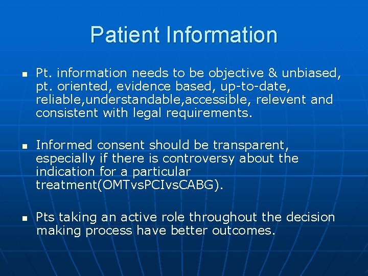 Patient Information n Pt. information needs to be objective & unbiased, pt. oriented, evidence