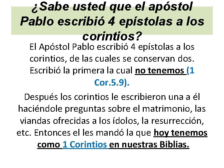 ¿Sabe usted que el apóstol Pablo escribió 4 epístolas a los corintios? El Apóstol