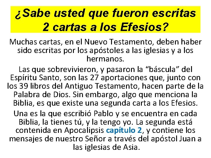 ¿Sabe usted que fueron escritas 2 cartas a los Efesios? Muchas cartas, en el