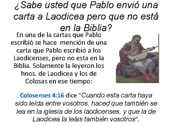 ¿Sabe usted que Pablo envió una carta a Laodicea pero que no está en