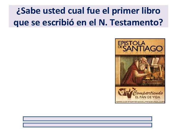 ¿Sabe usted cual fue el primer libro que se escribió en el N. Testamento?