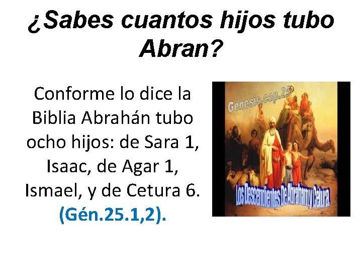 ¿Sabes cuantos hijos tubo Abran? Conforme lo dice la Biblia Abrahán tubo ocho hijos: