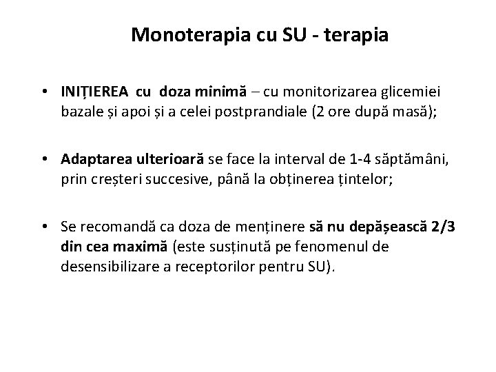 Monoterapia cu SU - terapia • INIȚIEREA cu doza minimă – cu monitorizarea glicemiei