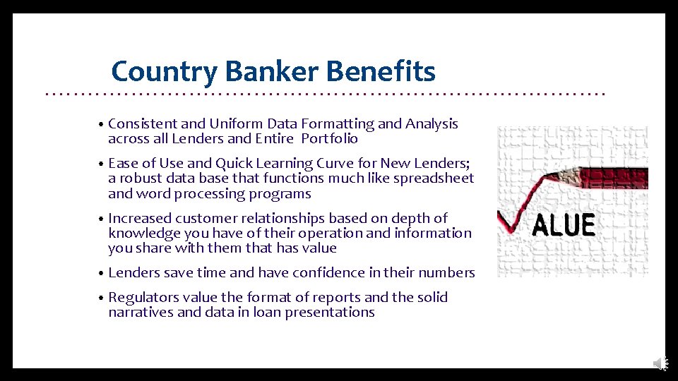 Country Banker Benefits. . . . . • Consistent and Uniform Data Formatting and