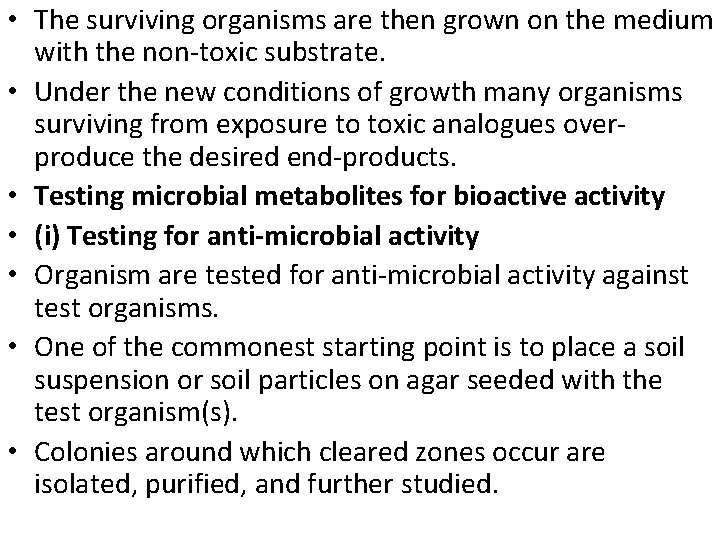  • The surviving organisms are then grown on the medium with the non-toxic