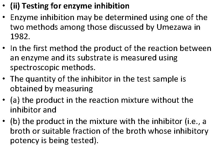 • (ii) Testing for enzyme inhibition • Enzyme inhibition may be determined using