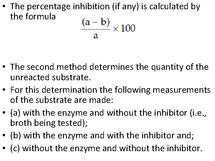  • The percentage inhibition (if any) is calculated by the formula • The