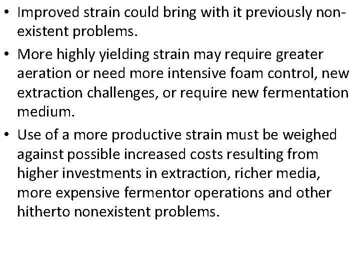  • Improved strain could bring with it previously nonexistent problems. • More highly