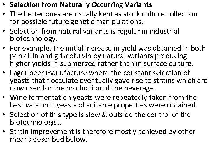  • Selection from Naturally Occurring Variants • The better ones are usually kept