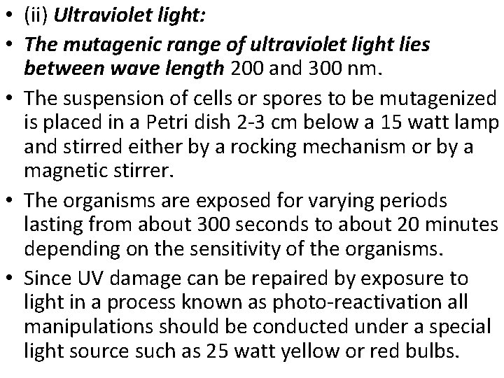  • (ii) Ultraviolet light: • The mutagenic range of ultraviolet light lies between