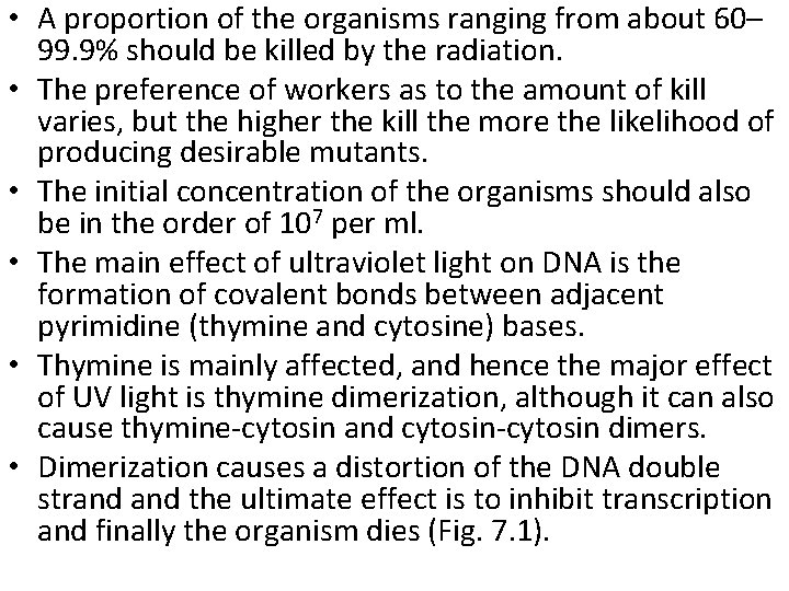  • A proportion of the organisms ranging from about 60– 99. 9% should