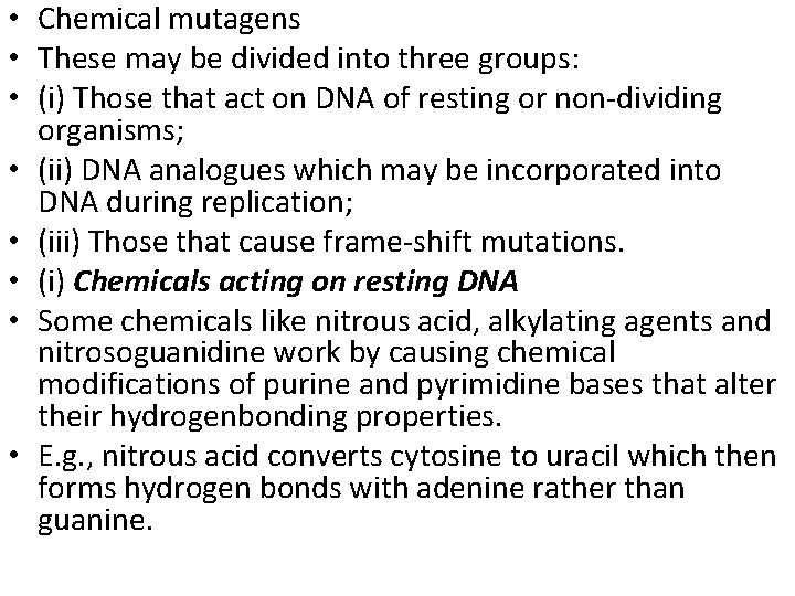  • Chemical mutagens • These may be divided into three groups: • (i)
