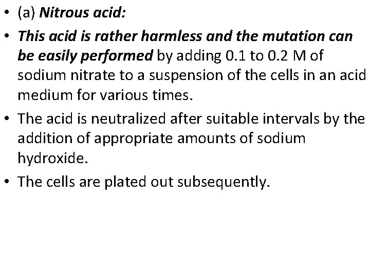  • (a) Nitrous acid: • This acid is rather harmless and the mutation