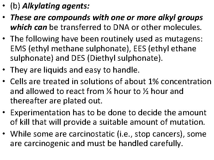  • (b) Alkylating agents: • These are compounds with one or more alkyl