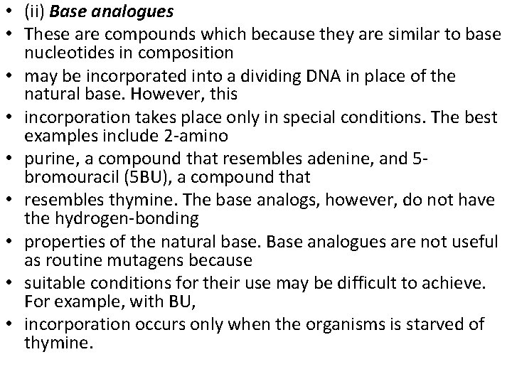  • (ii) Base analogues • These are compounds which because they are similar