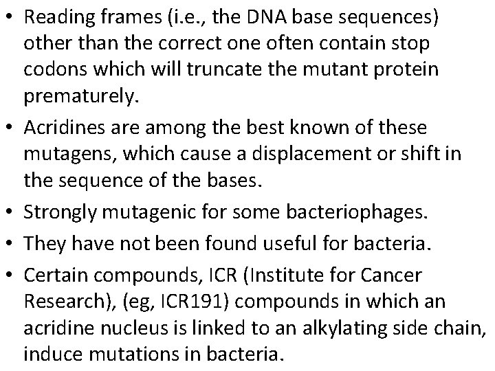  • Reading frames (i. e. , the DNA base sequences) other than the