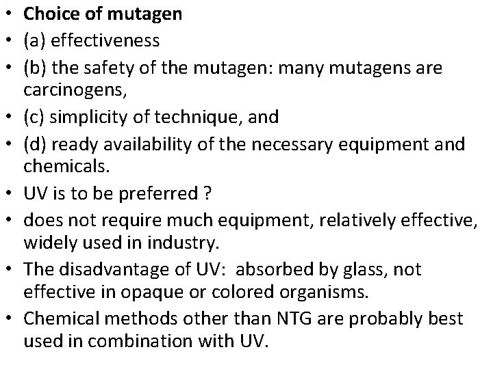  • Choice of mutagen • (a) effectiveness • (b) the safety of the
