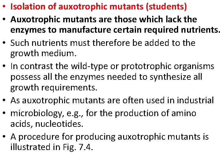  • Isolation of auxotrophic mutants (students) • Auxotrophic mutants are those which lack