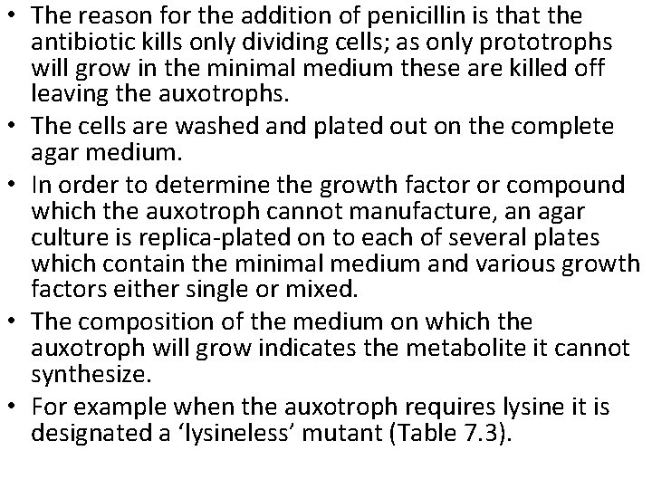  • The reason for the addition of penicillin is that the antibiotic kills