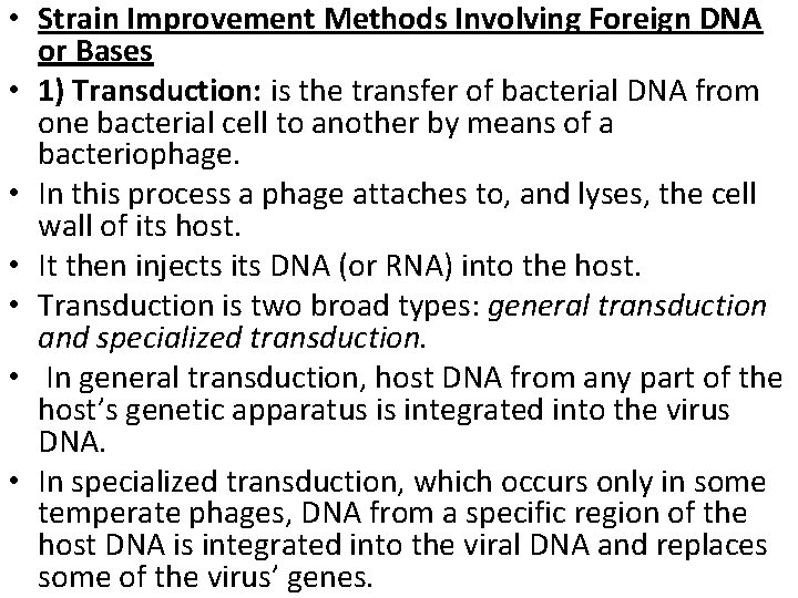  • Strain Improvement Methods Involving Foreign DNA or Bases • 1) Transduction: is