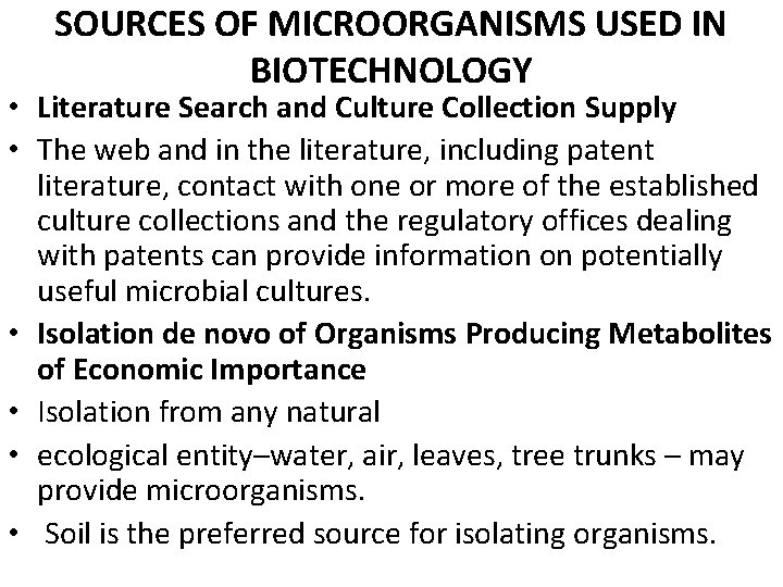 SOURCES OF MICROORGANISMS USED IN BIOTECHNOLOGY • Literature Search and Culture Collection Supply •